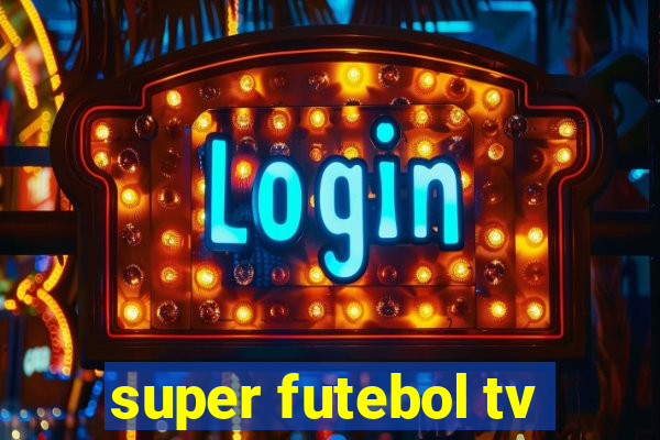 super futebol tv